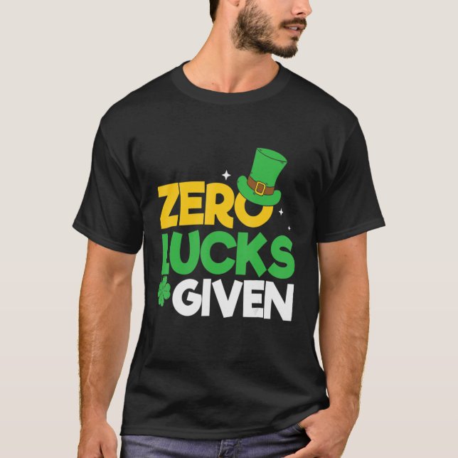 Zero Lucks Given Irish Sayings Adults Saint Patric T-Shirt (Front)