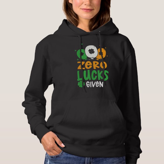 Zero Lucks Given Party St. Patrick's Day Humour Hoodie (Front)