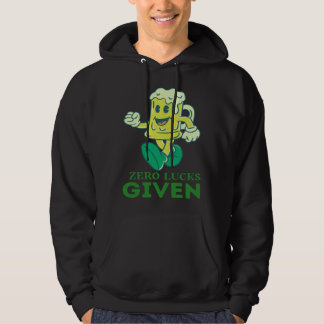 Zero Lucks Given St Patrick s Day St Paddys Day Hoodie