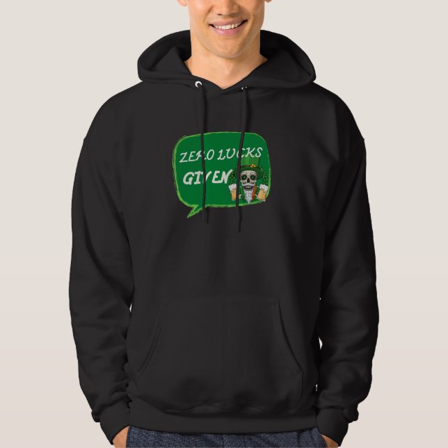 Zero Lucks Given  St Patrick s Day St Paddys Day   Hoodie (Front)