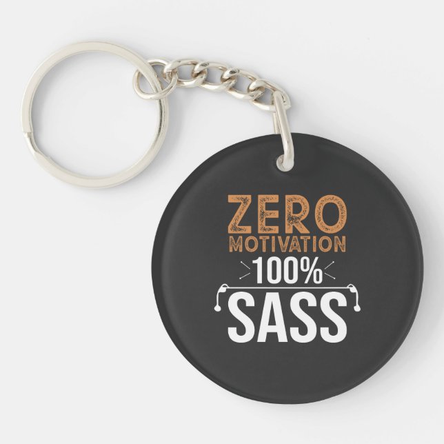 Zero Motivation, 100 Sass Key Ring (Front)