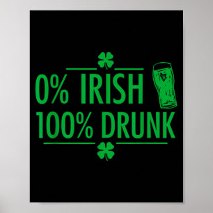 Zero percent irish hundred percent funny quote  poster