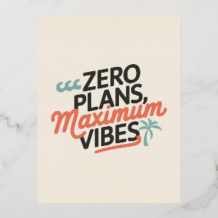 Zero Plans, Maximum Vibes Foil Holiday Postcard