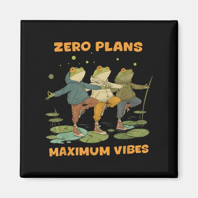 Zero Plans Maximum Vibes Funny Frog Hoodie Chill V Magnet (Front)
