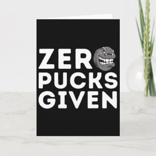 Zero Pucks Given - Funny Ice Hockey Player Gift  Card