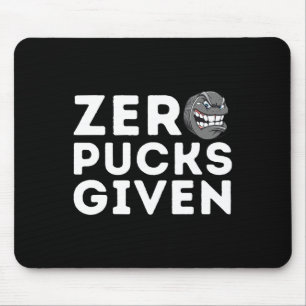 Zero Pucks Given - Funny Ice Hockey Player Gift  Mouse Pad