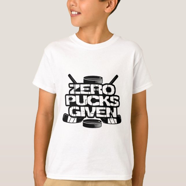 Zero Pucks Given Funny Ice Hockey  T-Shirt (Front)