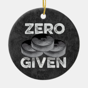 Zero Pucks Given (Hockey) Ceramic Ornament