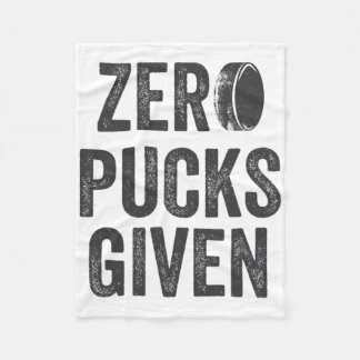 Zero Pucks Given Sarcastic Adult Hockey Men's Wome Fleece Blanket