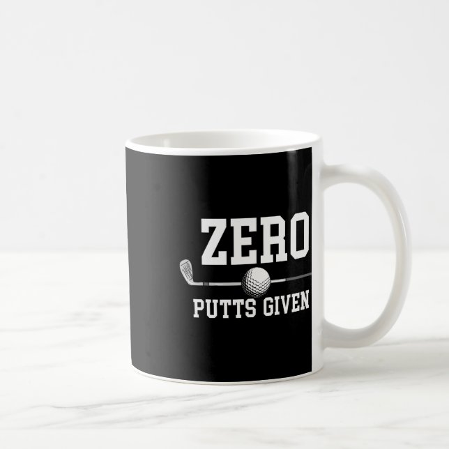Zero Putts Given Golfer Golf Player Jokes Funny Go Coffee Mug (Right)