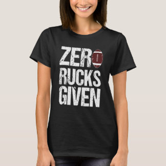 Zero Rucks Given Rugby T-Shirt