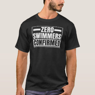 Zero Swimmers Confirmed Funny Vasectomy T-Shirt