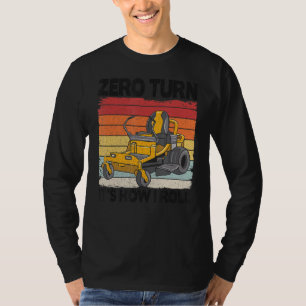 Zero Turn It S How I Roll Landscaping Riding Mower T-Shirt