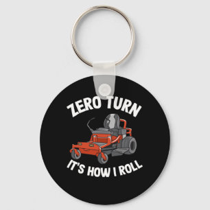 Zero Turn Its How I Roll Funny Gardening Lawn Care Key Ring