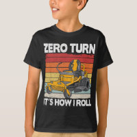 Zero Turn It's How I Roll Landscaping Funny Lawn M