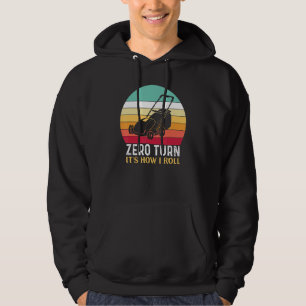 Zero Turn It's How I Roll - Lawn Mowing Hoodie