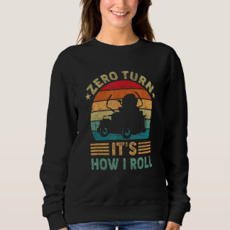 Zero Turn It's How I Roll Retro Style Lawn Mower G Sweatshirt