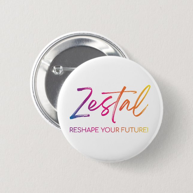 Zestal - Reshape Your Future! 6 Cm Round Badge (Front & Back)