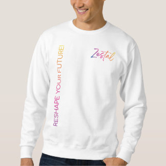 Zestal - Reshape Your Future! Sweatshirt