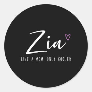 Zia Like A Mum Only Cooler Mother's Day  Classic Round Sticker