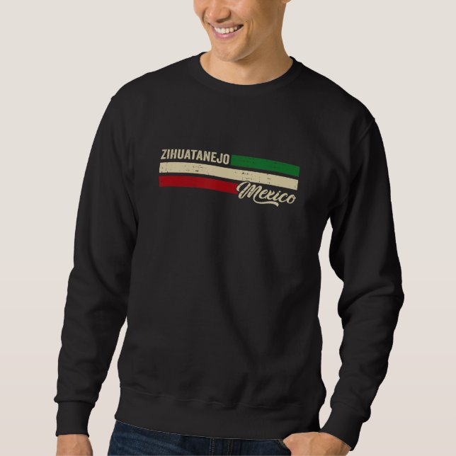Zihuatanejo Mexico Sweatshirt (Front)