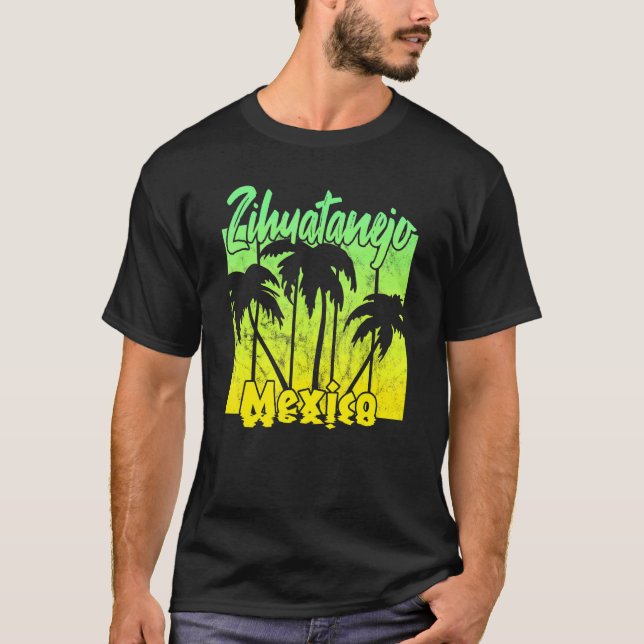 Zihuatanejo Mexico T-Shirt (Front)