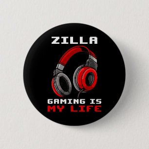 Zilla - Gaming Is My Life - Personalized  6 Cm Round Badge