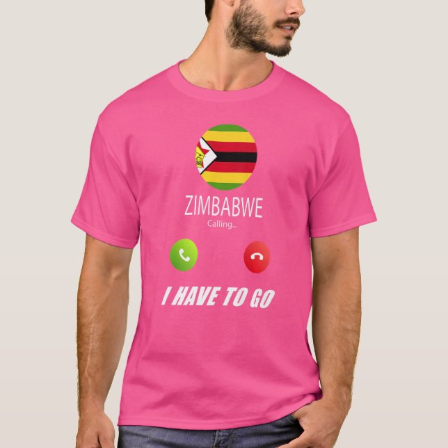 Zimbabwe Flag Souvenir Zimbabwe Is Calling Is Call T-Shirt (Front)