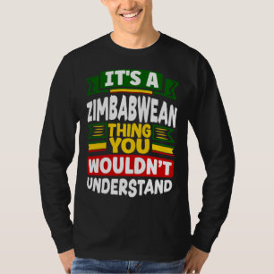 Zimbabwean Zimbabwe Flag Its A Zimbabwean Thing T-Shirt