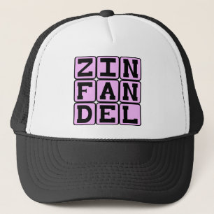 Zinfandel, Type of White Wine Trucker Hat
