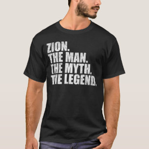 Zion name, Zion The Man The Myth The Legend T-Shirt