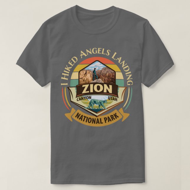 Zion National Park Utah I Hiked Angels Landings Re T-Shirt (Design Front)