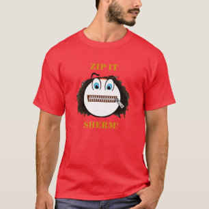 ZIP IT SHERM! T-Shirt