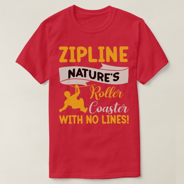 zipline natures roller coaster with no lines TShir T-Shirt (Design Front)