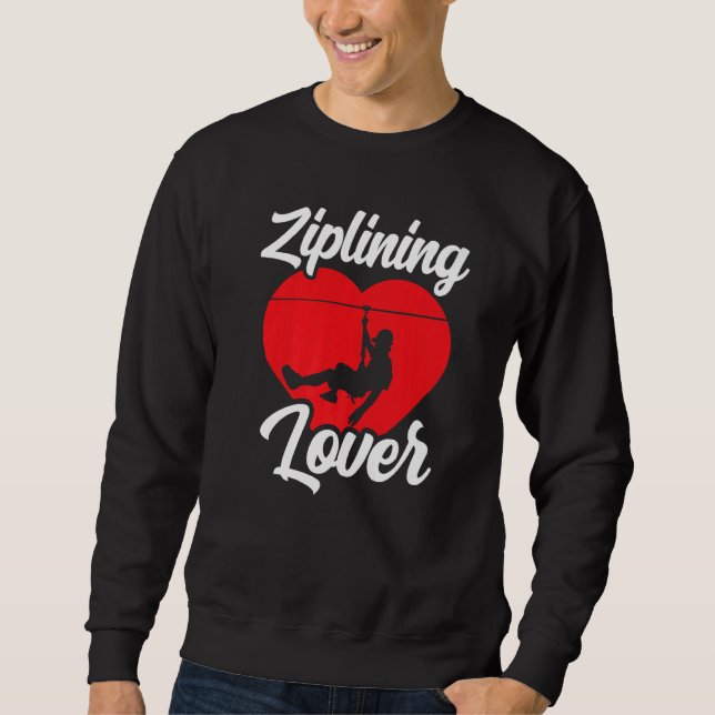 Ziplining  Hobby Sports Zipline Sayings Sweatshirt (Front)