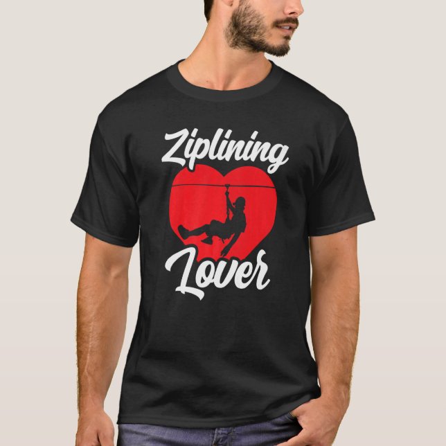 Ziplining  Hobby Sports Zipline Sayings T-Shirt (Front)
