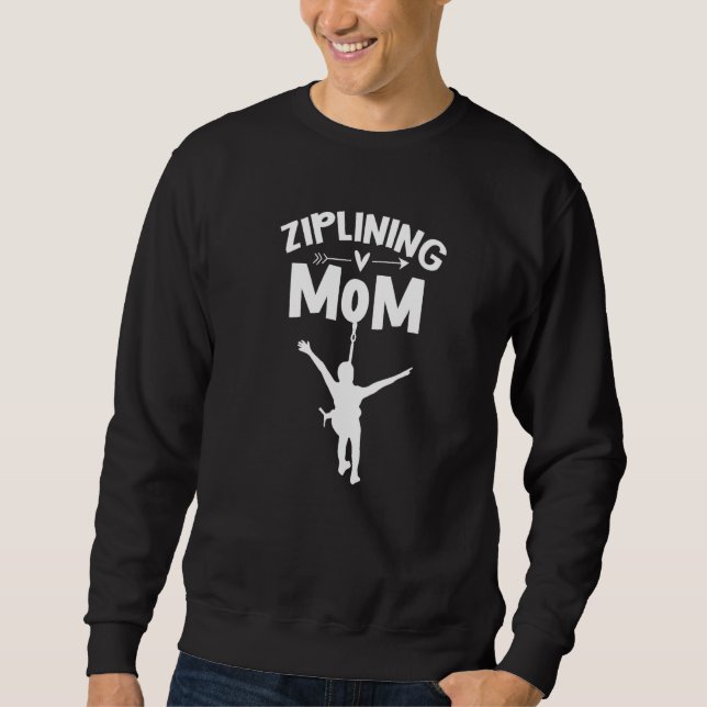 Ziplining Mum Sports Hobby Zipline Sayings Mother  Sweatshirt (Front)