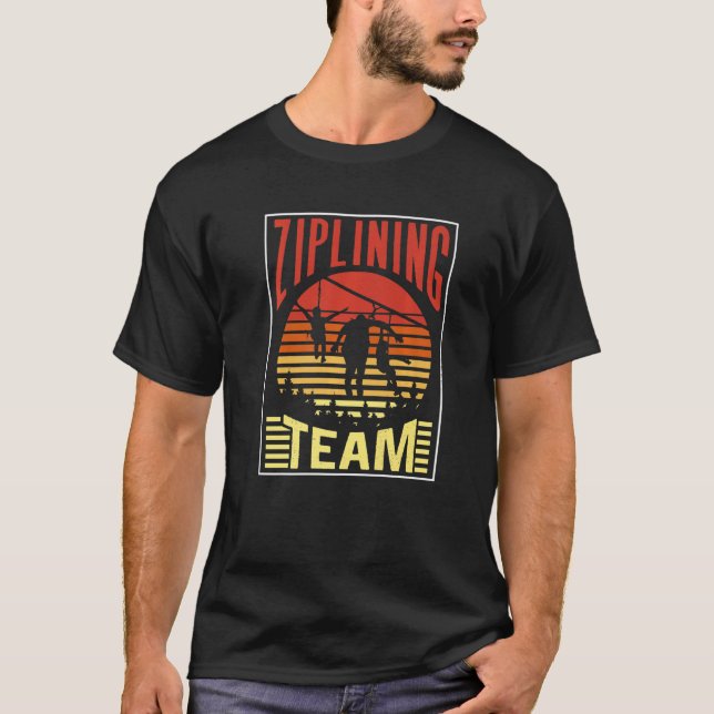 Ziplining Team Hobby Zipline Sports Sayings T-Shirt (Front)