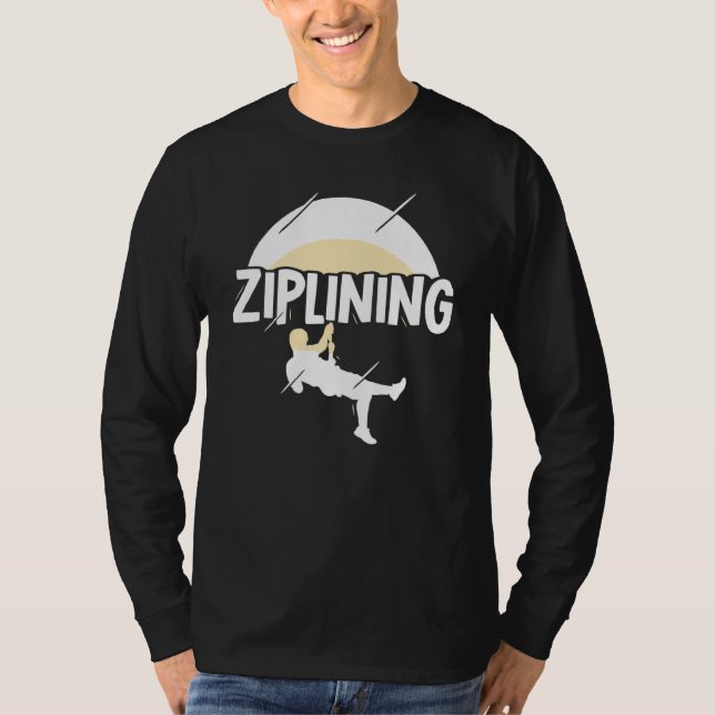 Ziplining Zipline Sayings Hobby Sports T-Shirt (Front)