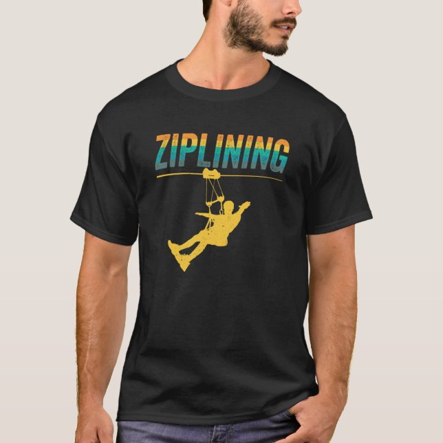 Ziplining Zipline Sayings Hobby Sports T-Shirt (Front)