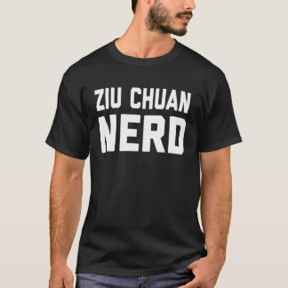 Ziu Chuan Nerd  Chinese Kung Fu Saying Quote Phras T-Shirt