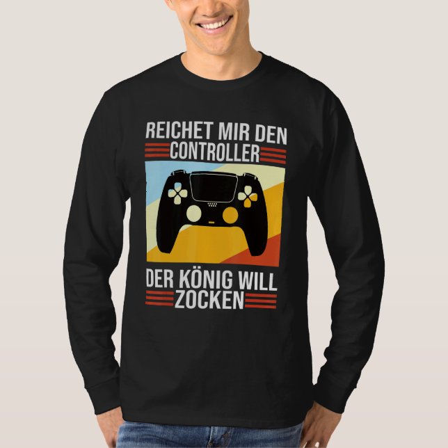 Zocken Reichet Mir Den Controller König Ps5 Consol T-Shirt (Front)