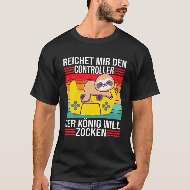 Zocken Reichet Mir Den Controller König PS5 Consol T-Shirt (Front)