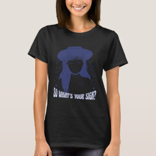 Zodiac astrology girl funny question T-Shirt