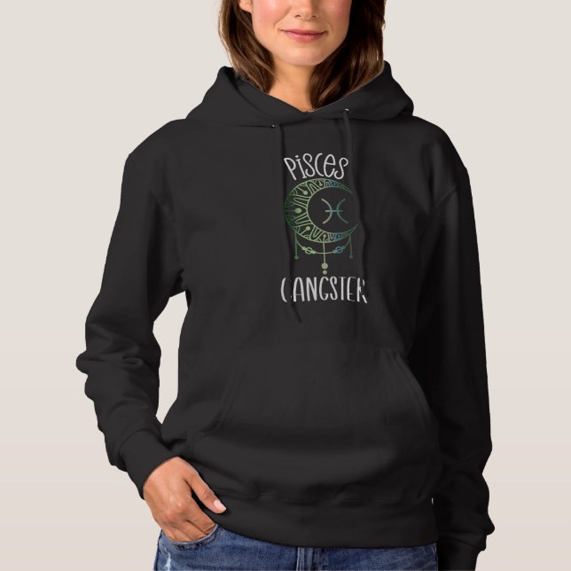 Zodiac Pisces Stuff For Women Pisces Gangster Cele Hoodie (Front)