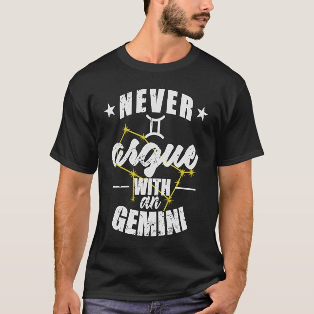 Zodiac Sign Never argue with a Gemini T-Shirt (Front)