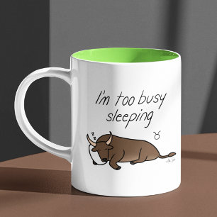 Zodiac Taurus "I'm too Busy Sleeping" Two-Tone Coffee Mug