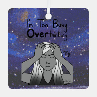Zodiac Virgo "I'm too Busy Overthinking." Metal Tree Decoration