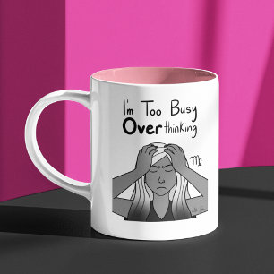 Zodiac Virgo "I'm too Busy Overthinking." Two-Tone Coffee Mug
