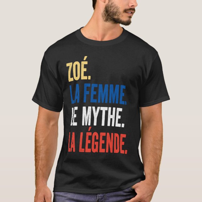 Zoé La Femme Le Myth La Legend  for Zoé T-Shirt (Front)